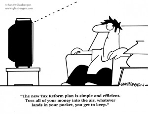 The new Tax Reform plan is simple and efficient. Toss all of your ...