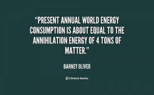 Present annual world energy consumption is about equal to the ...