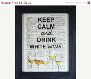 Keep calm print and drink white wine quote art print on an vintage ...