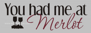 ... HAD ME AT MERLOT Vinyl Word Quote Wall Decal Wine Bar Kitchen Decor
