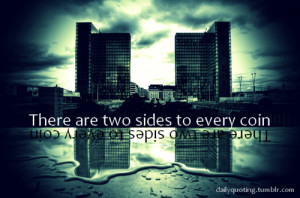 There are two sides to every coin