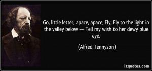 Go, little letter, apace, apace, Fly; Fly to the light in the valley ...
