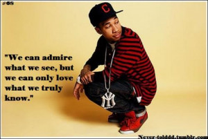 Rapper tyga quotes sayings admire love truth