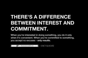 There's a difference between interest and commitment.