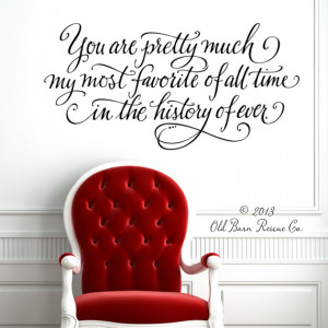 You are pretty much my most favorite, vinyl wall decal, romantic quote ...