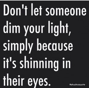 Don't dim your light