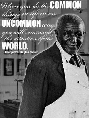 ... life in an uncommon way, you will command the attention of the world