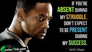 If You Are Absent During Quote by Will Smith @ Quotespick.com