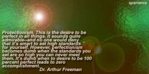 Perfectionism. This is the desire to be perfect in all things. It ...