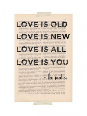 love quote dictionary art print - the Beatles song LOVE is OLD, love ...