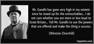 since he stood up for the untouchables... I do not care whether you ...