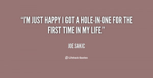 ... just happy I got a hole-in-one for the first time in my life