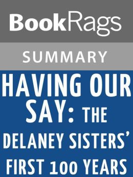 Having Our Say by Sarah Louise Delany l Summary & Study Guide