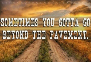 QuotesThe Roads, Backroads, Back Roads, Ranch Life, Country Girls ...