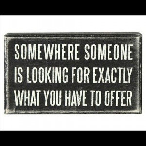 ... what you have to offer. #quote http://facebook.com/wealthmission