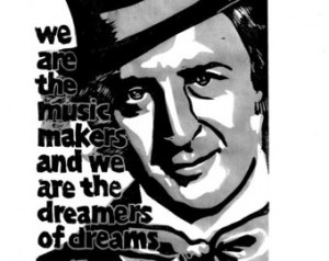 ... Willy Wonka Quote Music Makers Dreamers of Dreams - 8x10 Inspirational