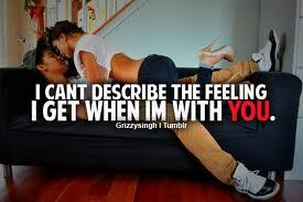 Cant Describe The Feeling I Get When Im With You..!! (;
