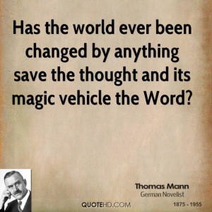 Has the world ever been changed by anything save the thought and its ...