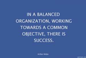 ... Toward A Common Objective There Is Success - Organization Quote