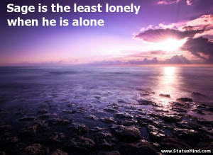 Sage is the least lonely when he is alone - Jonathan Swift Quotes ...