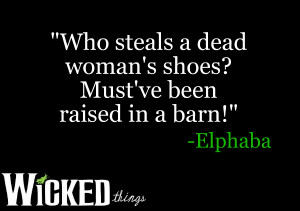 Wicked The Musical Elphaba Quotes
