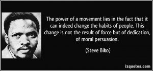 The power of a movement lies in the fact that it can indeed change the ...