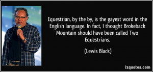 Equestrian, by the by, is the gayest word in the English language. In ...