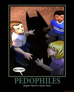 pedophiles demotivational poster tags batman