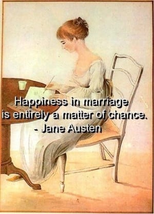 Jane austen quotes and sayings marriage happiness chance