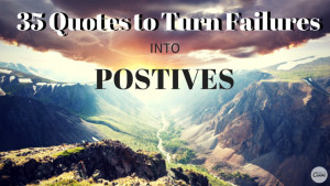 35 quotes to turn failures into positives