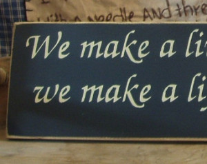We make a living... Winston Churchill quote primitive wood sign