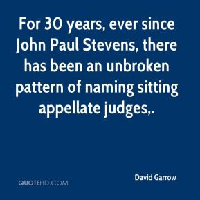 For 30 years, ever since John Paul Stevens, there has been an unbroken ...