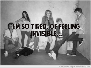 Tired Of Being Invisible