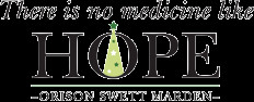 There's no medicine like hope. - Orison Swett Marden