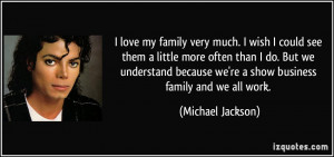 quote-i-love-my-family-very-much-i-wish-i-could-see-them-a-little-more ...