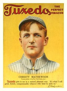 1910 Christy Mathewson Tuxedo Tobacco Ad (variation) Famous pitcher of ...