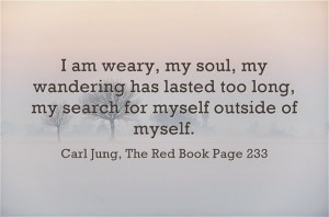 am weary, my soul, my wandering has lasted too long, my search for ...