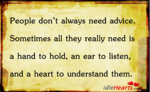 Home » Quotes » People Don’t Always Need Advice…