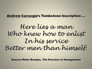 Andrew Carnegie knew the value of his team and effective teamwork.