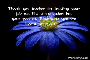 Thank you teacher for treating your job not like a profession but your ...