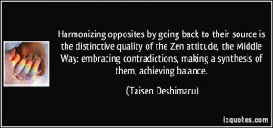 by going back to their source is the distinctive quality of the Zen ...