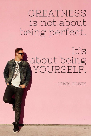 It’s about being yourself.