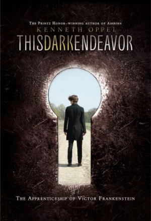... This Dark Endeavor – un prequel al clasicei povești cu Frankenstein