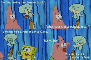 Spongebob Claustrophobic