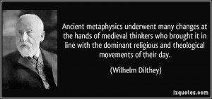 Ancient metaphysics underwent many changes at the hands of medieval ...
