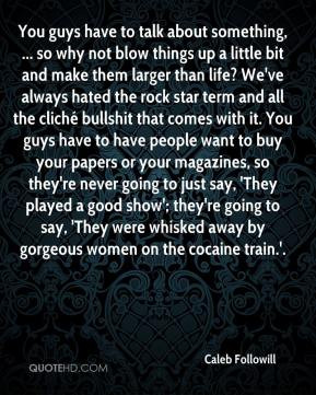 Caleb Followill Quotes