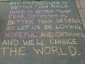 Jack Layton's quote written in chalk on an Ottawa sidewalk ~ Rest In ...