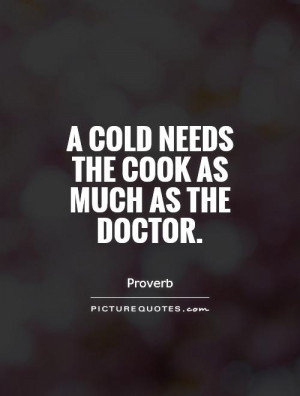 Doctor Quotes Cold Quotes Proverb Quotes