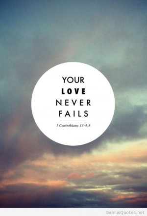 Your love never fails | 1 Corinthians 13:4-8