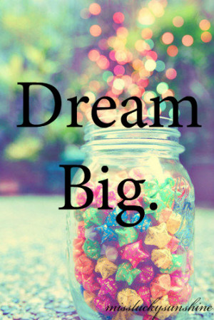 ... big dream love miss lucky sunshine missluckysunshine quote quotes